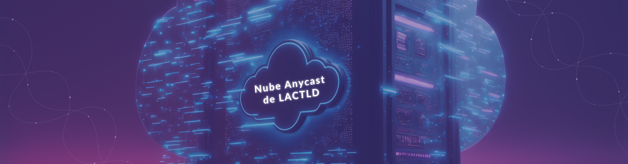 ¿Qué es la Nube anycast de LACTLD?